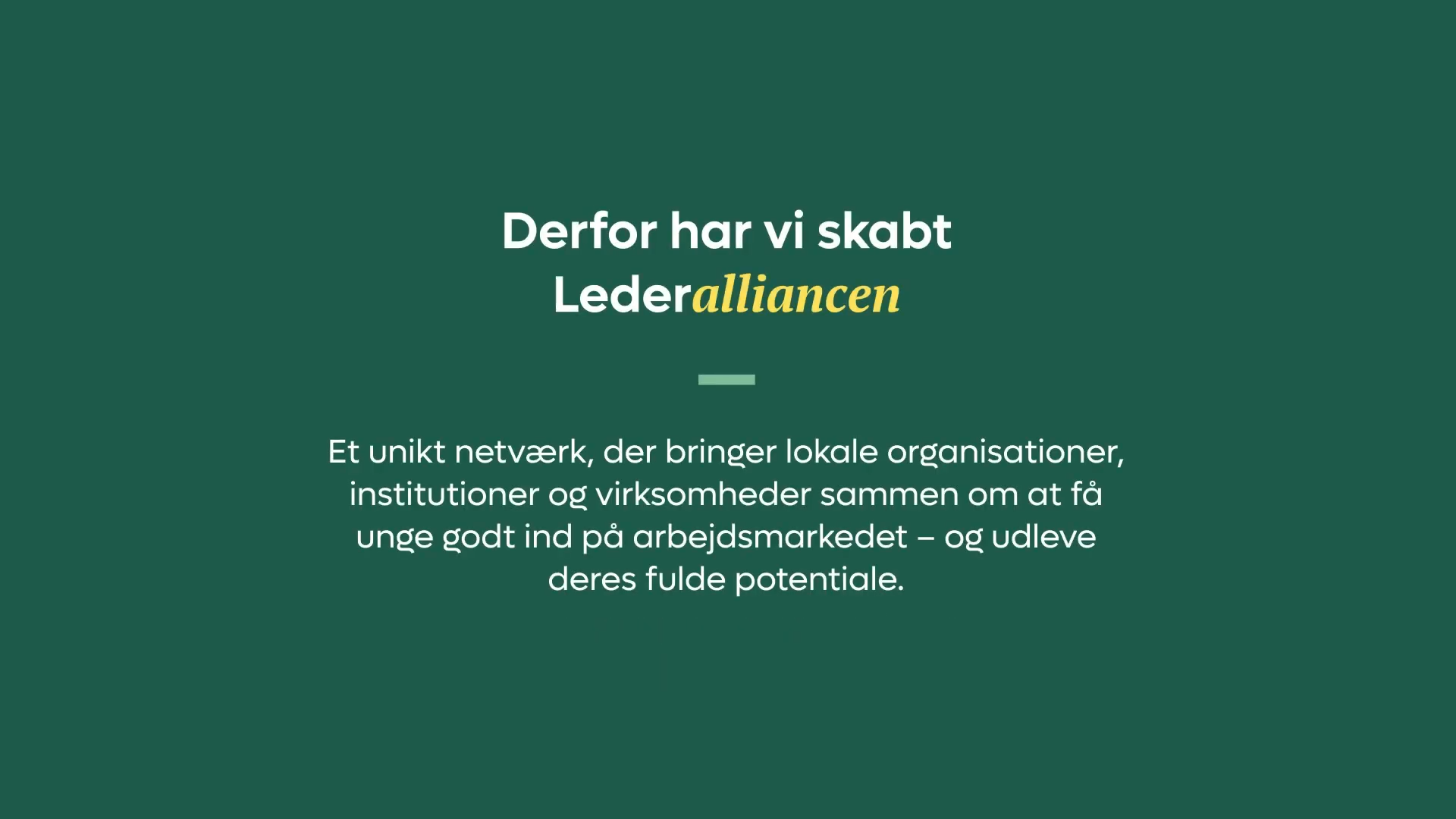 Alle unge skal med i job og i uddannelse. Derfor har vi skabt Lederalliancen