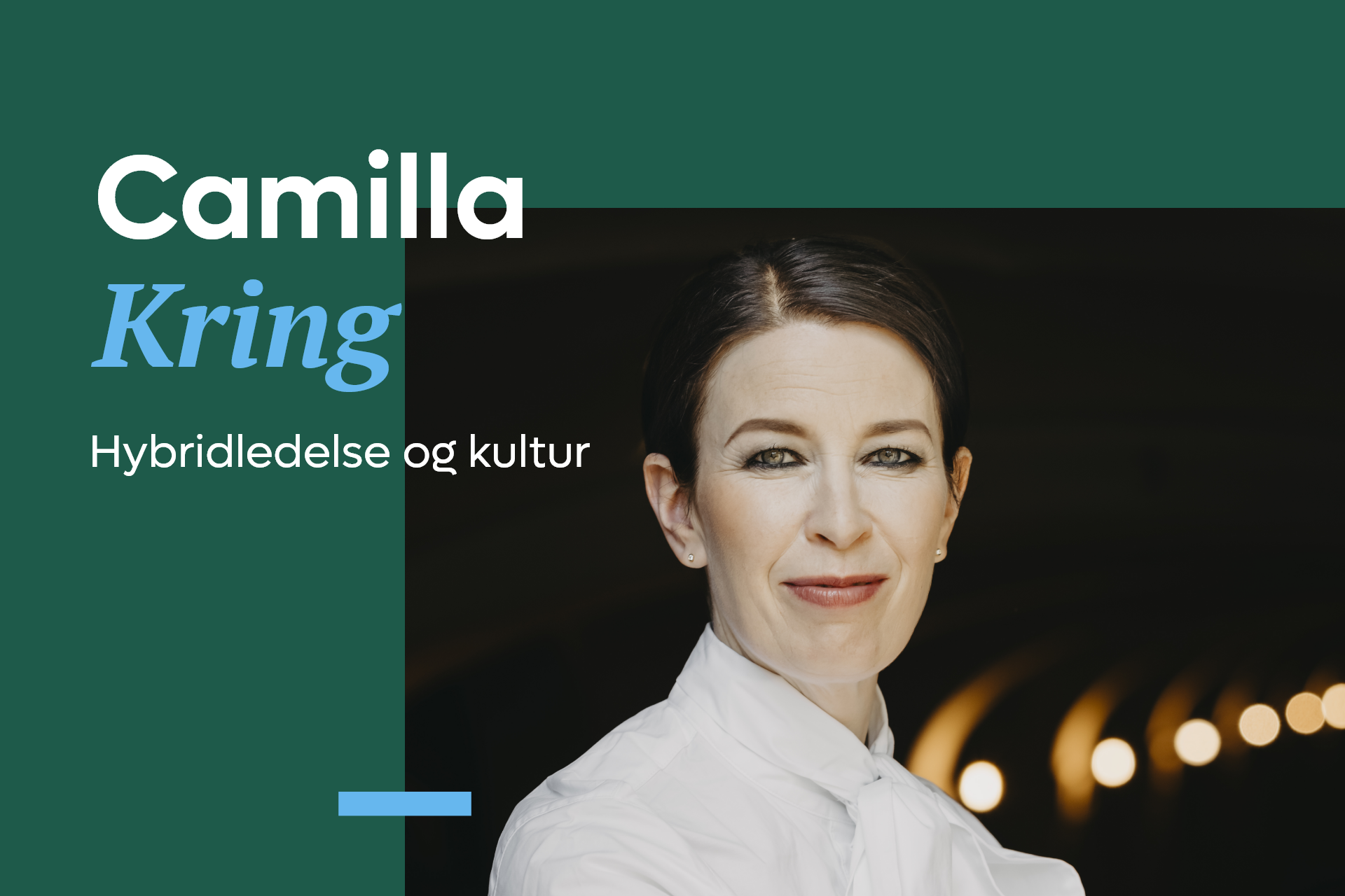 Camilla Kring: hybridledelse og kultur