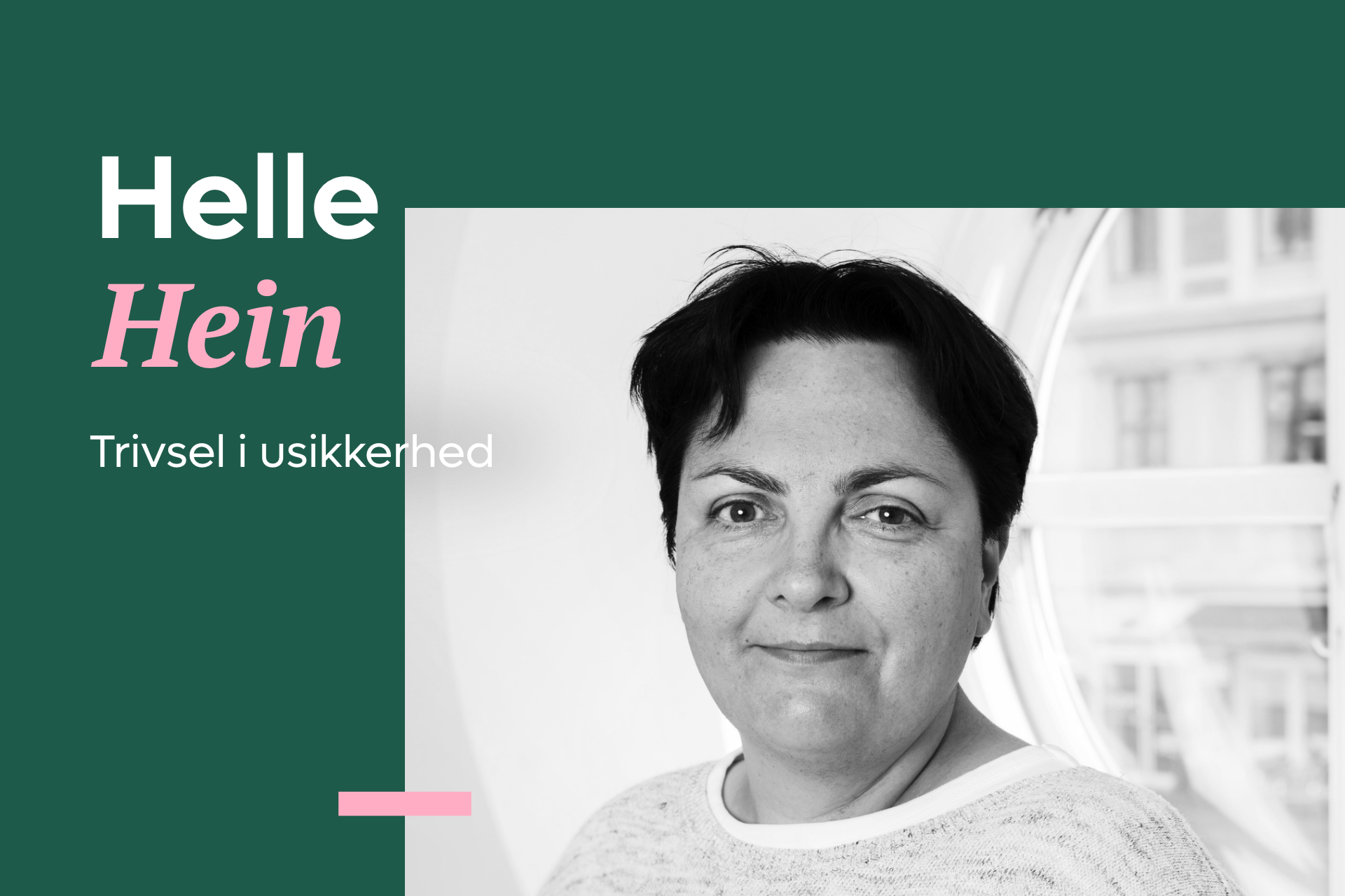 Helle Hein: Trivsel i usikkerhed