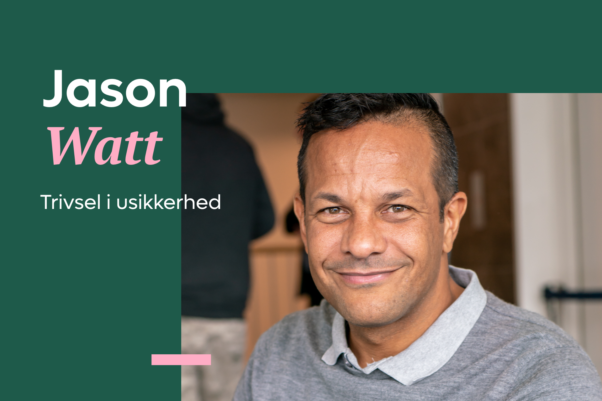 Jason Watt: Trivsel i usikkerhed