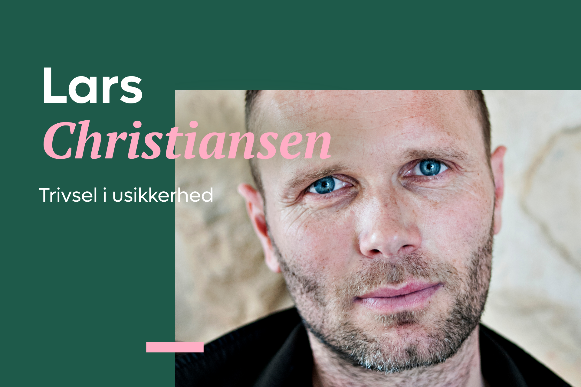 Lars Christiansen: Trivsel i usikkerhed