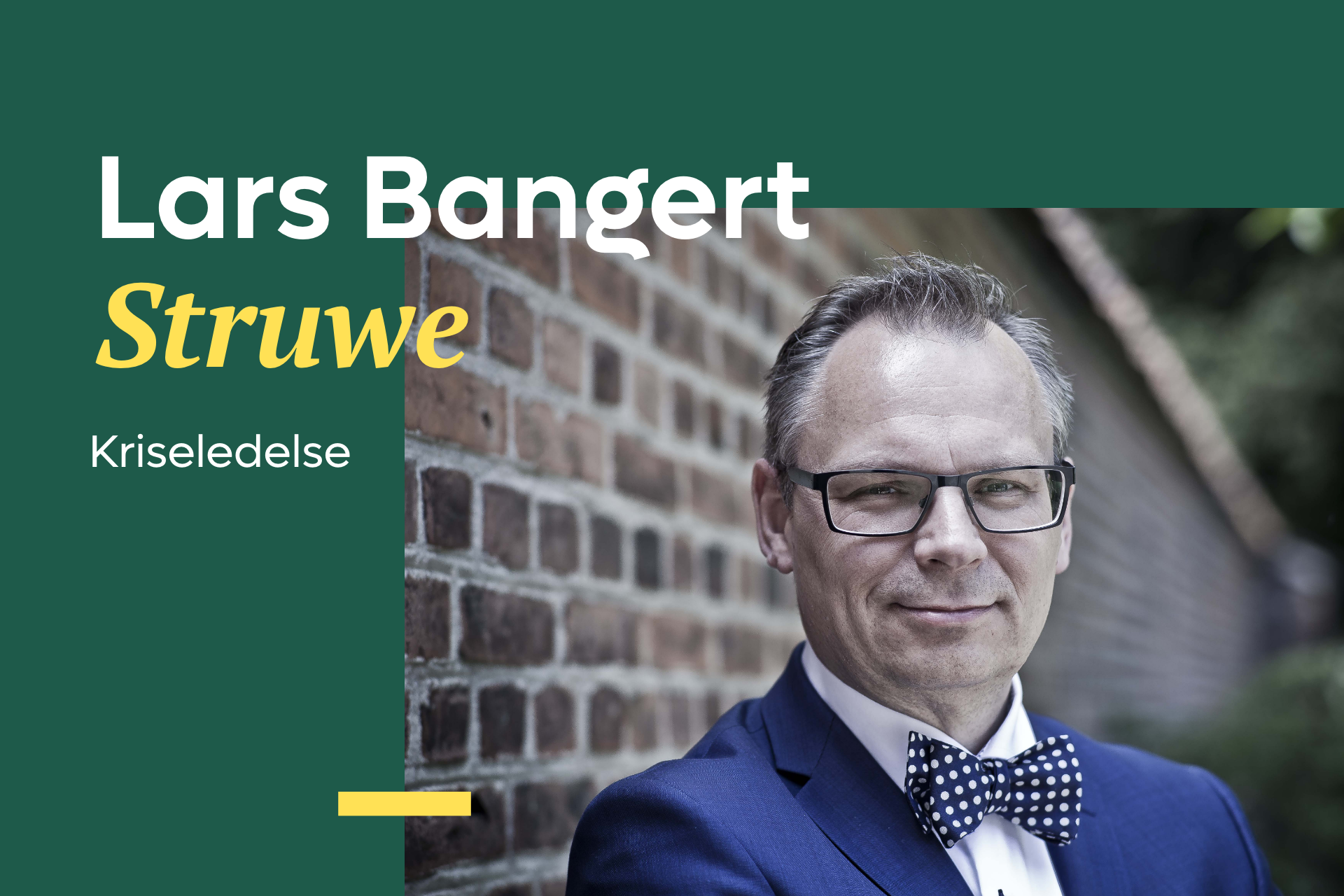 Lars Bangert Struwe: Kriseledelse